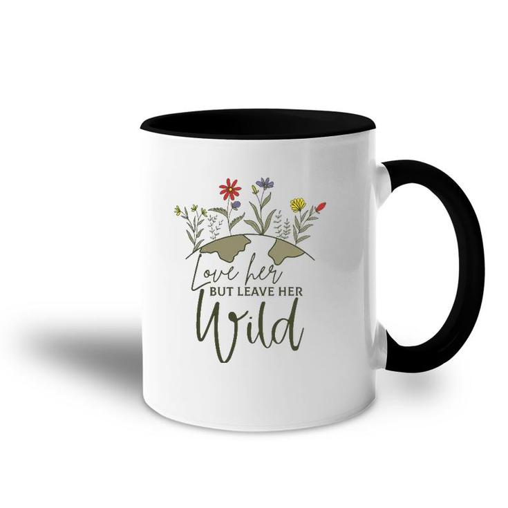 Women Love Her But Leave Her Wild Nature Lovers Accent Mug