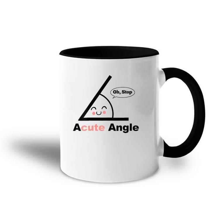 Womens Acute Angle Funny Math Teacher Math Pun Acute Angle V-Neck Accent Mug