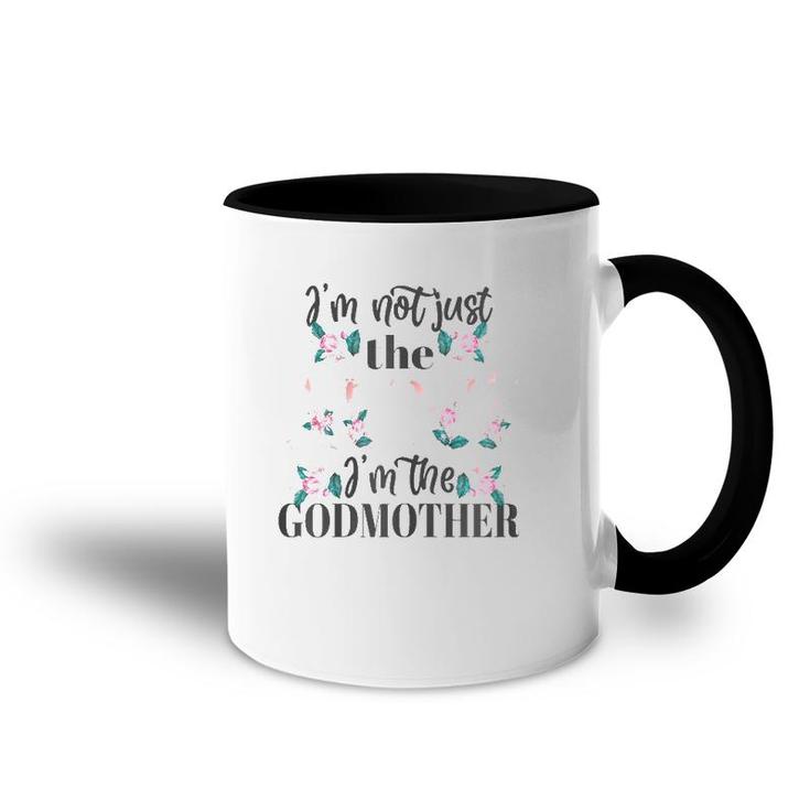 Womens I'm Not Just The Aunt I'm The Godmother Auntie Cute Gift Accent Mug