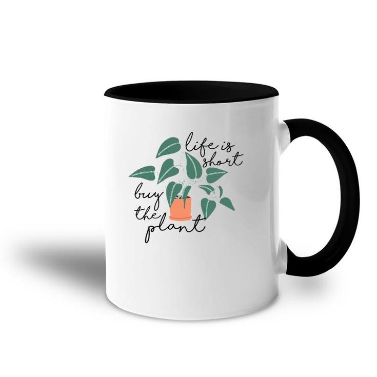 Womens Life Is Short Buy The Plant - Cute Gardening Theme Tank Top Accent Mug