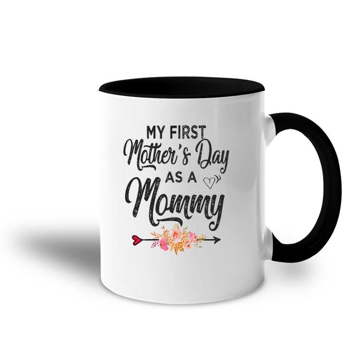Womens My First Mother's Day As A Mommy Mothers Day 2021 New Mom Accent Mug