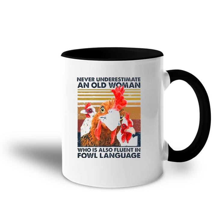 Womens Never Underestimate An Old Woman Who Is Also Fluent In Fowl Accent Mug