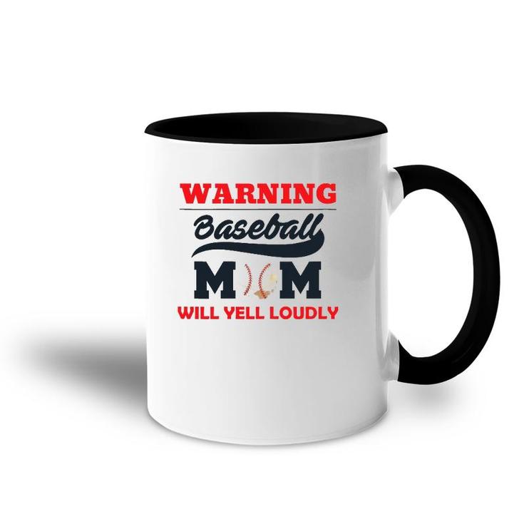 Womens Warning Baseball Mom Will Yell Loudly Accent Mug