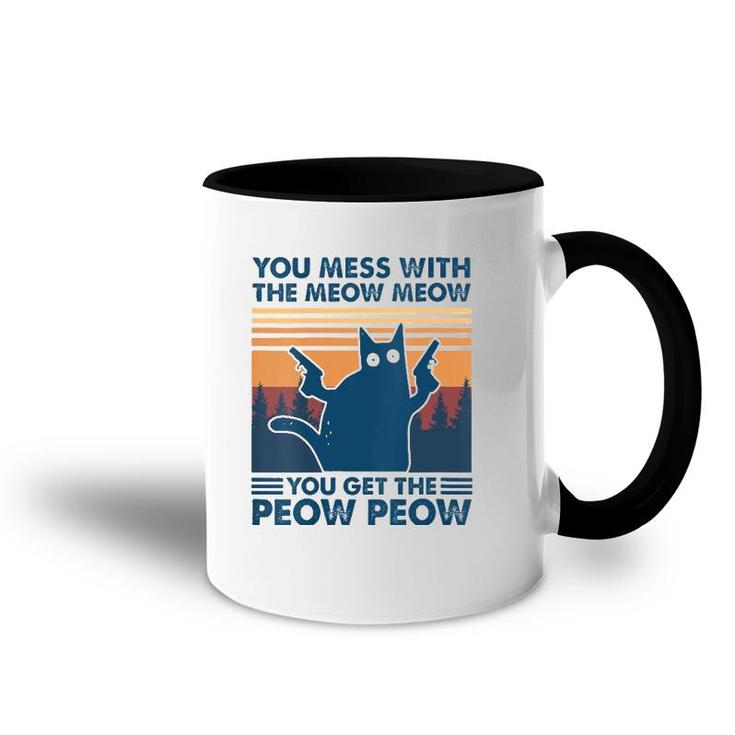 Womens You Mess With The Meow Meow You Get The Peow Peow Cat Retro  Accent Mug