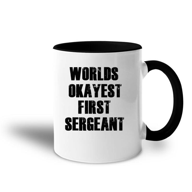 World's Okayest First Sergeant Funny Military Accent Mug