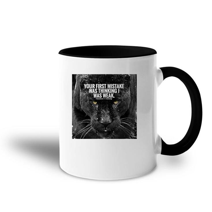 Your First Mistake Was Thinking I Was Weak Accent Mug