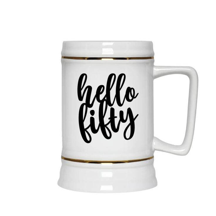 50Th Birthday Gift Funny Hello Fifty Ceramic Beer Stein