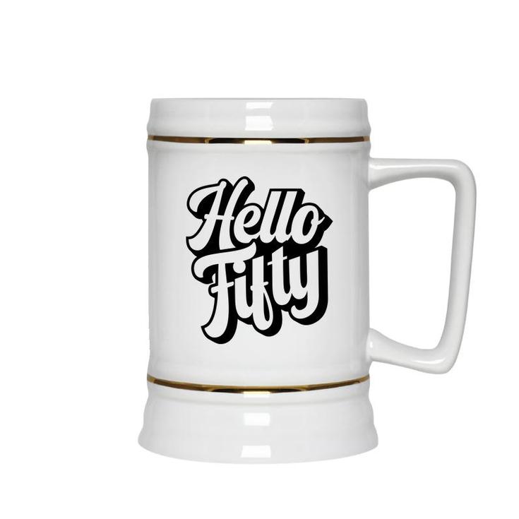 50Th Birthday Gift Hello Fifty Graphic Birthday Ceramic Beer Stein