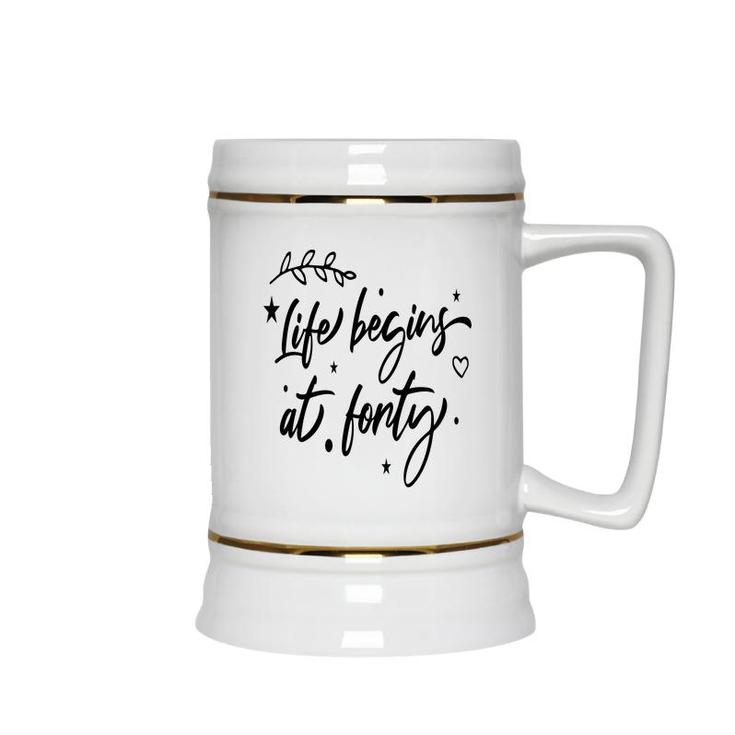Life Begins At Forty Happy 40Th Birthday Ceramic Beer Stein