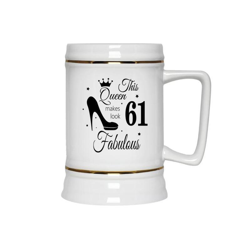 The Queen Makes 61 Look Fabulous Happy 61Th Birthday Ceramic Beer Stein