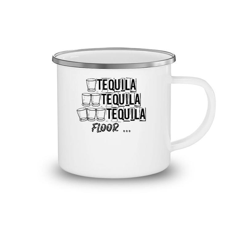 1 Tequila 2 Tequila 3 Tequila Floor Funny Weekend Party Shot Camping Mug