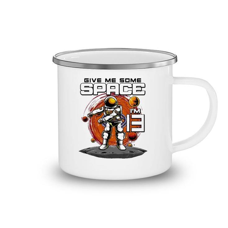 13Th Birthday Astronaut Give Me Some Space I'm 13 Years Old Camping Mug