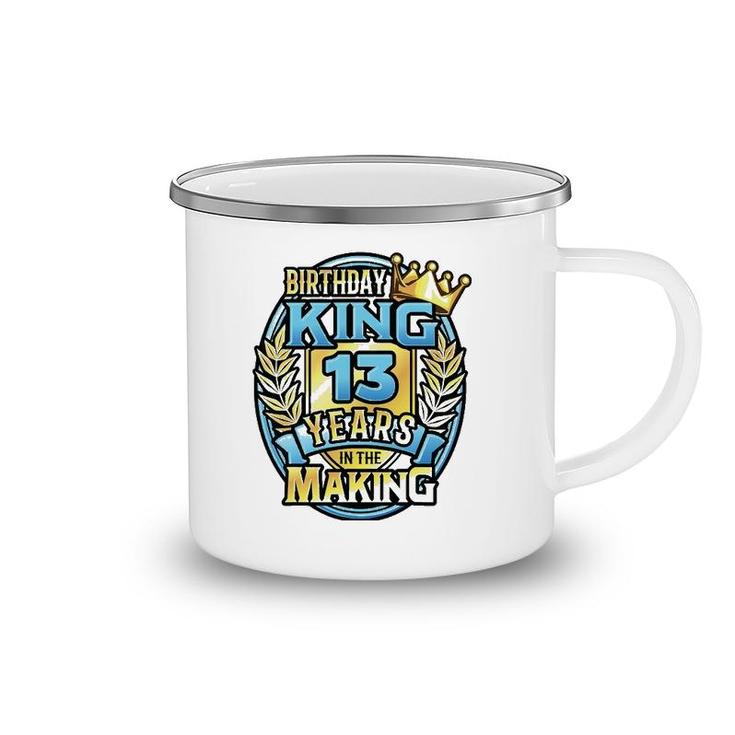 13Th Birthday King Turning 13 Years Old B-Day 13Th Birthday Camping Mug