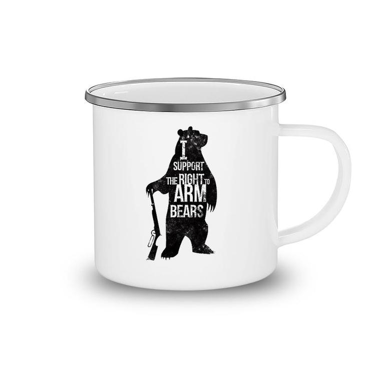 2Nd Amendment - I Support The Right To Arm Bears Camping Mug