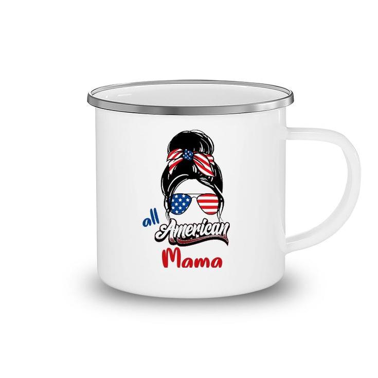 4Th Of July All American Mama Messy Bun All American Mama Camping Mug