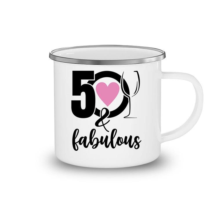 50Th Birthday Gift 50 And Fabulous Heart Wine Camping Mug
