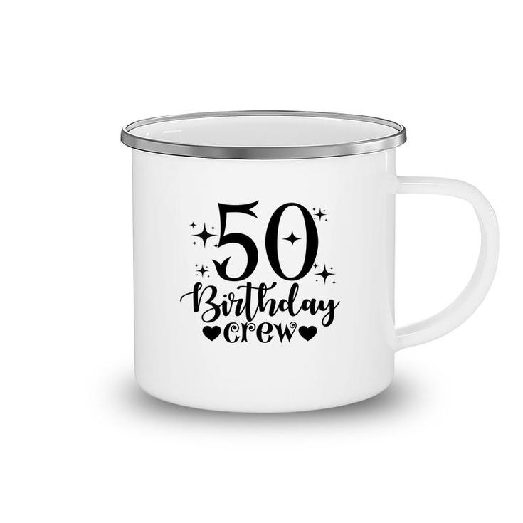 50Th Birthday Gift 50Th Birthday Crew Camping Mug