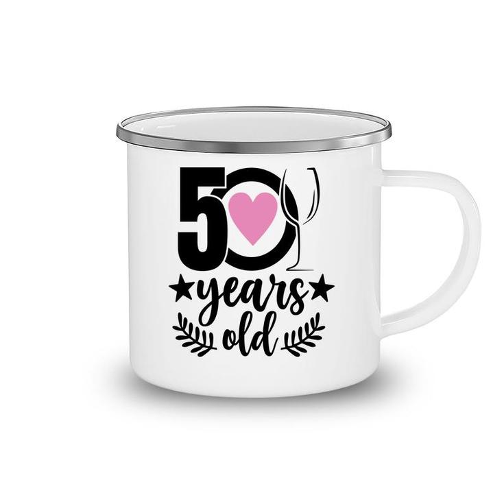 50Th Birthday Gift Happy Birhtday 50 Years Old Camping Mug