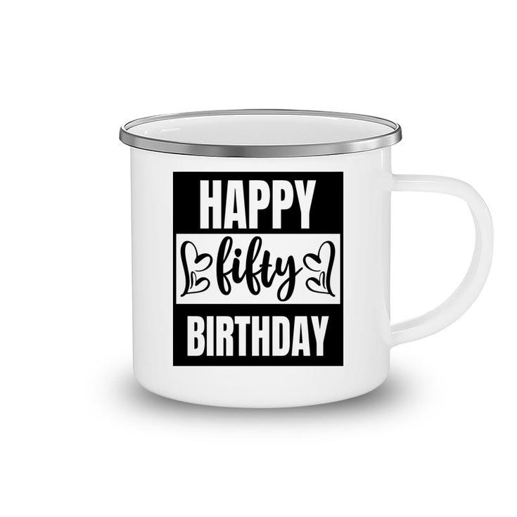 50Th Birthday Gift Happy Fifty Birthday Awesome Idea Camping Mug