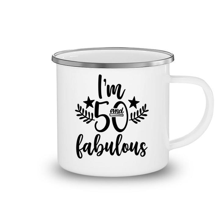 50Th Birthday Gift I Am 50 And Fabulous Camping Mug