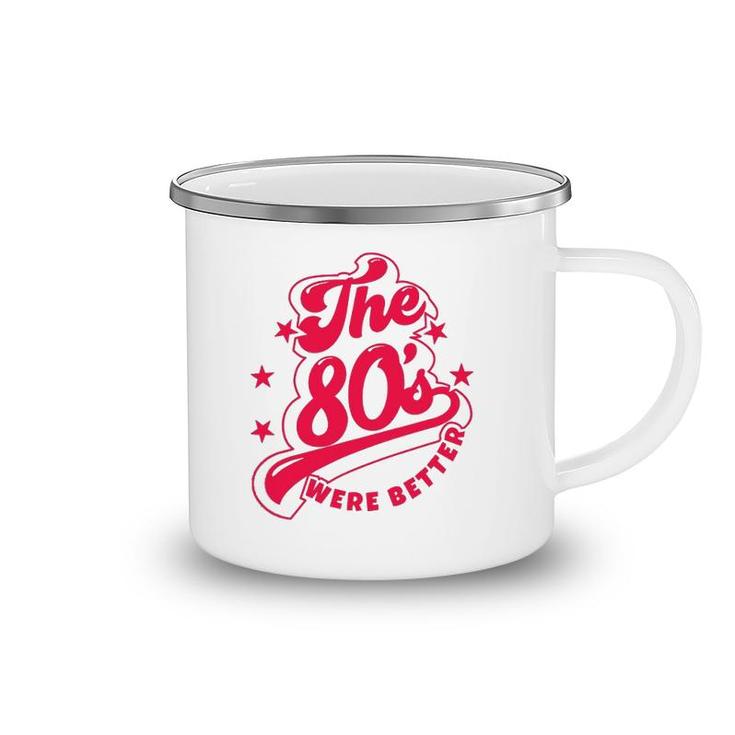 80'S Lover The 80S Were Better Themed Music Party Camping Mug