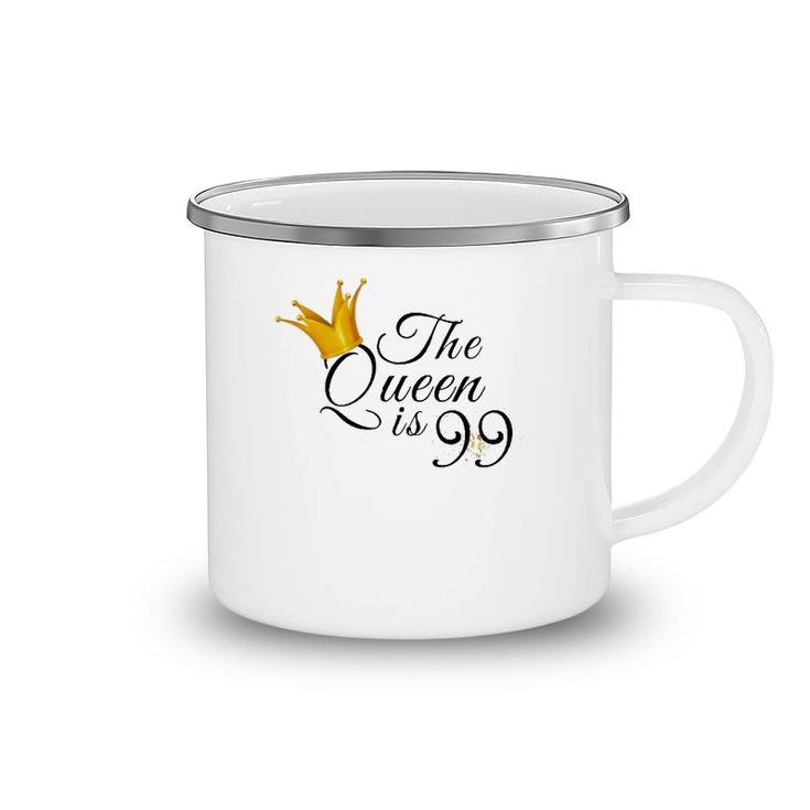 99Th Birthday Gifts Ideas For Mom Grandma The Queen Is 99 Ver2 Camping Mug