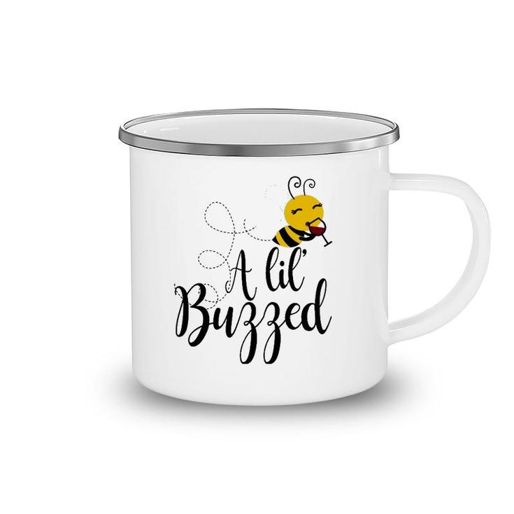 A Lil' Buzzed Bee Wine  Camping Mug