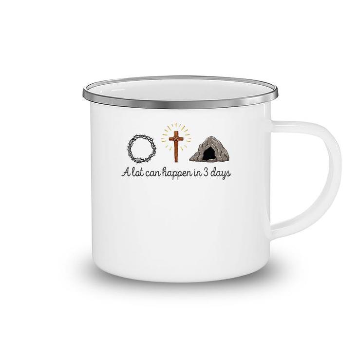 A Lot Can Happen In 3 Days Christians Bibles Easter Day 2022 Ver2 Camping Mug