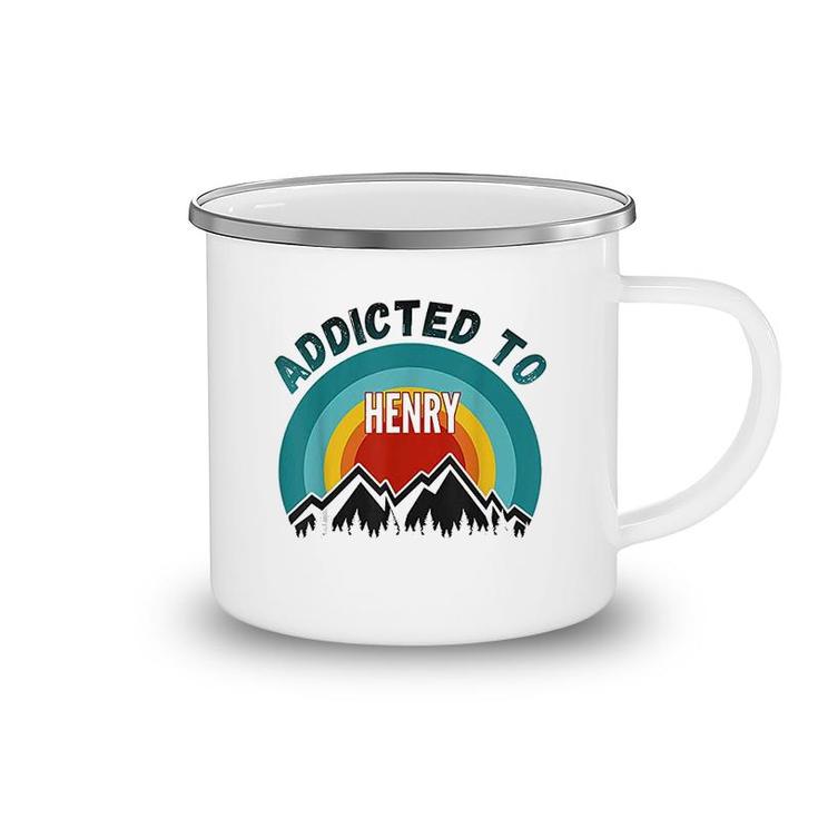 Addicted To Henry Gift For Henry Camping Mug