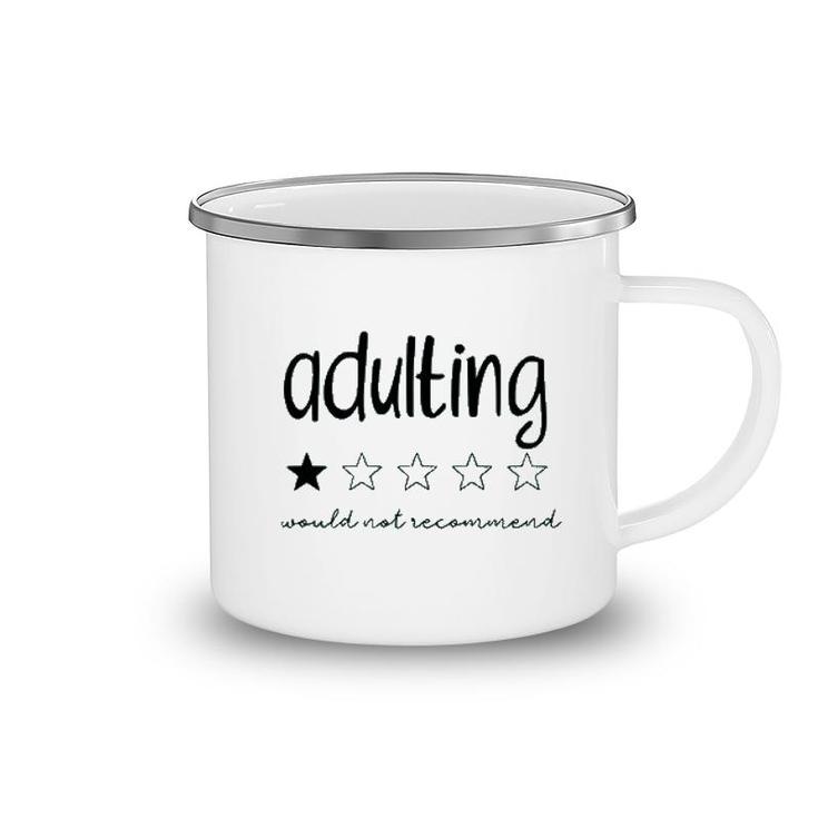 Adulting Would Not Recommend Camping Mug