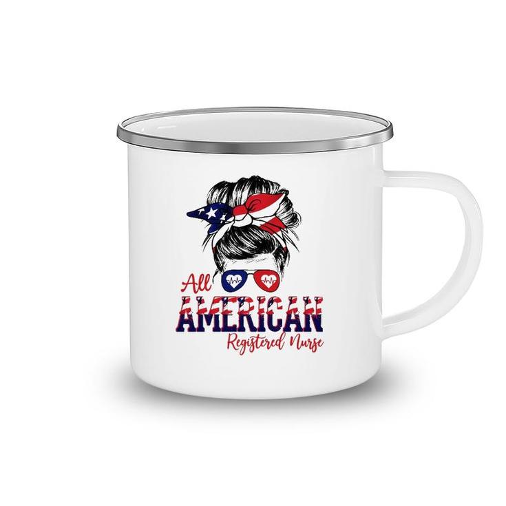 All American Registered Nurse 4Th Of July Messy Bun Flag Rn Nurse Gift Camping Mug