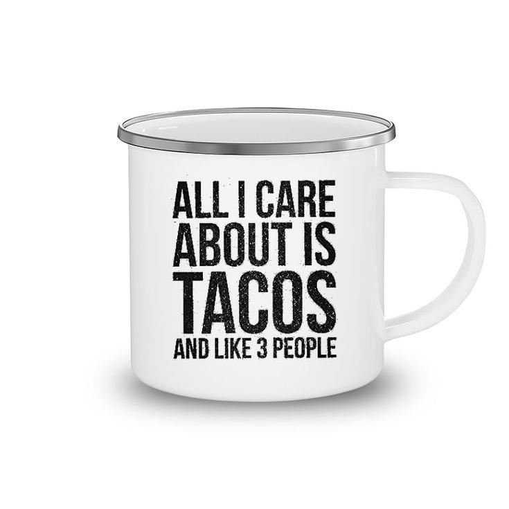 All I Care About Is Tacos Camping Mug
