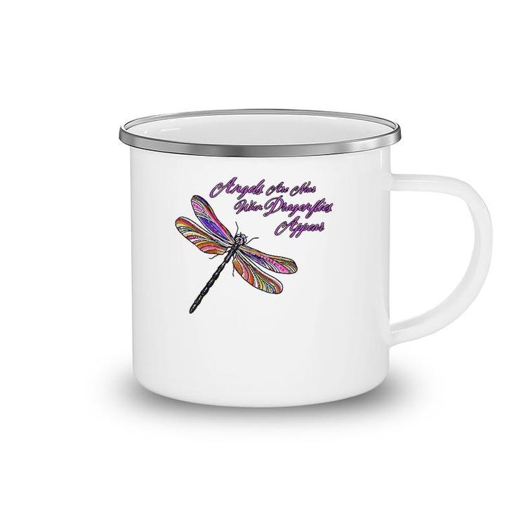 Angels Appear When Dragonflies Are Near - Gift  Camping Mug