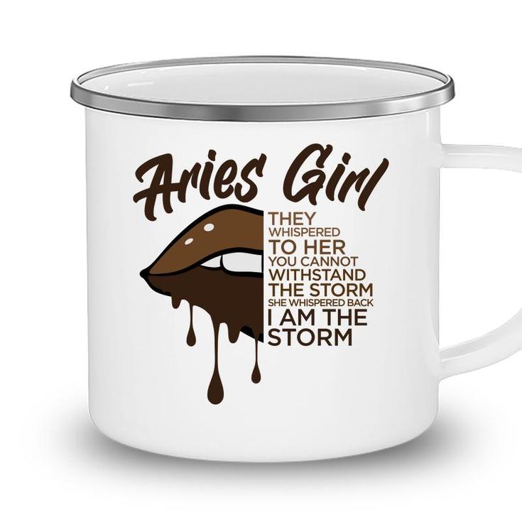 Aries Girl I Am The Storm Brown Lip Girl Birthday Gift Camping Mug