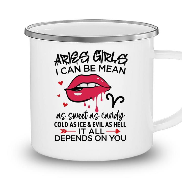 Aries Girls I Can Be Mean Or As Sweet As Candy Birthday Gift Camping Mug