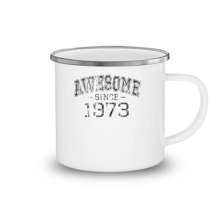 Awesome Since 1973 Vintage Style Born In 1973 Birthday Gift Camping Mug