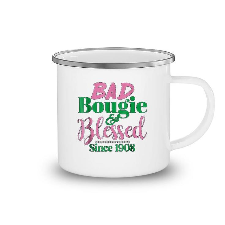 Bad, Bougie, And Blessed Since 1908 Bad, Bougie, And Blessed Since 1908