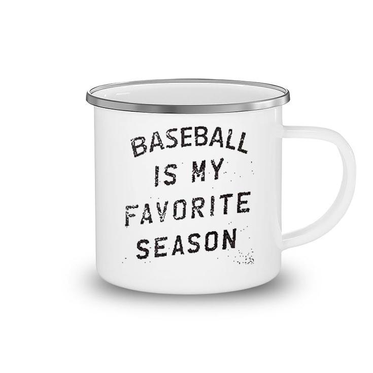 Baseball Is My Favorite Season Camping Mug