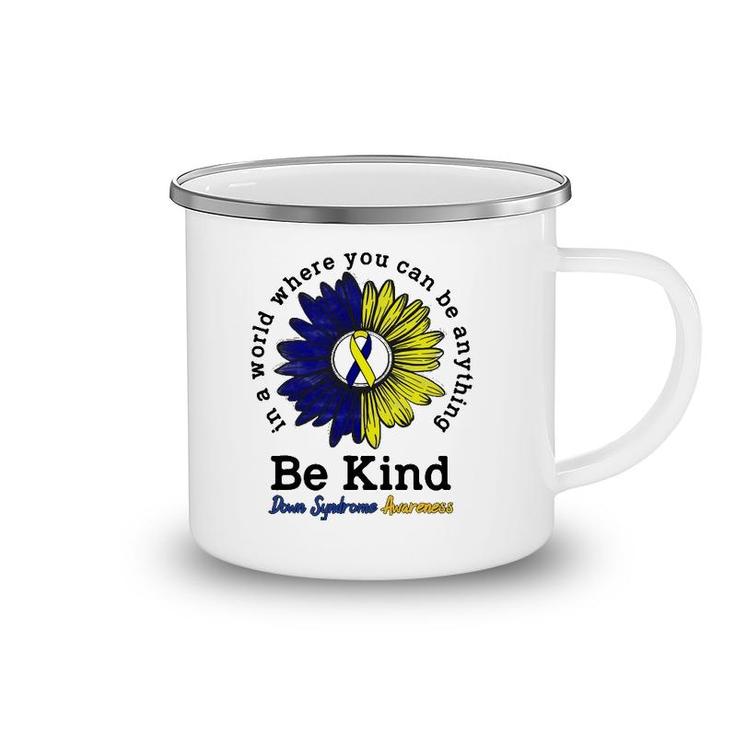 Be Kind World Down Syndrome Day Awareness Ribbon Sunflower Camping Mug