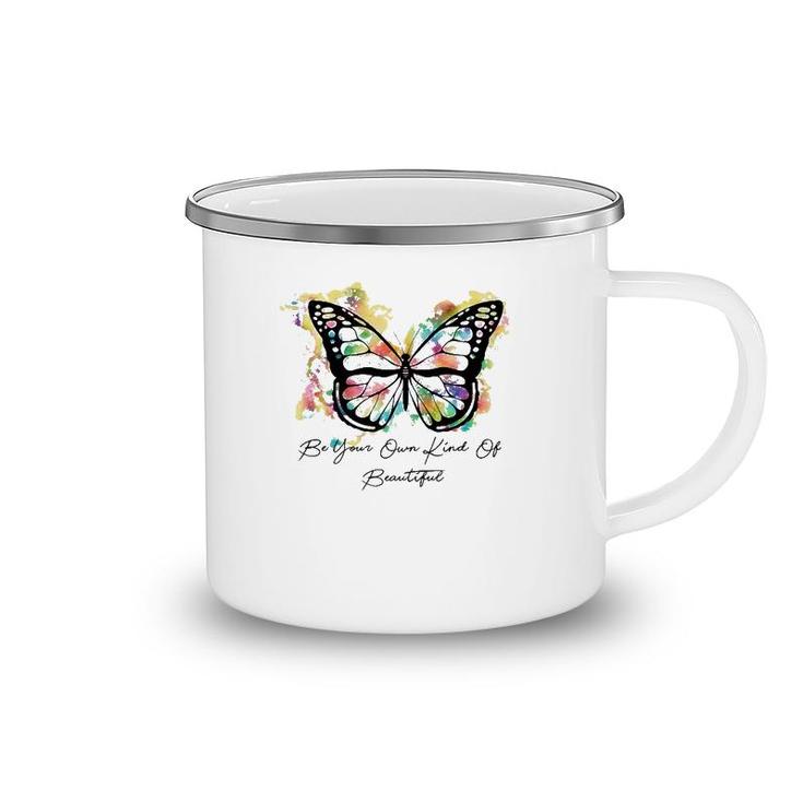 Be Your Own Kind Of Beautiful Colorful Butterfly Premium Camping Mug