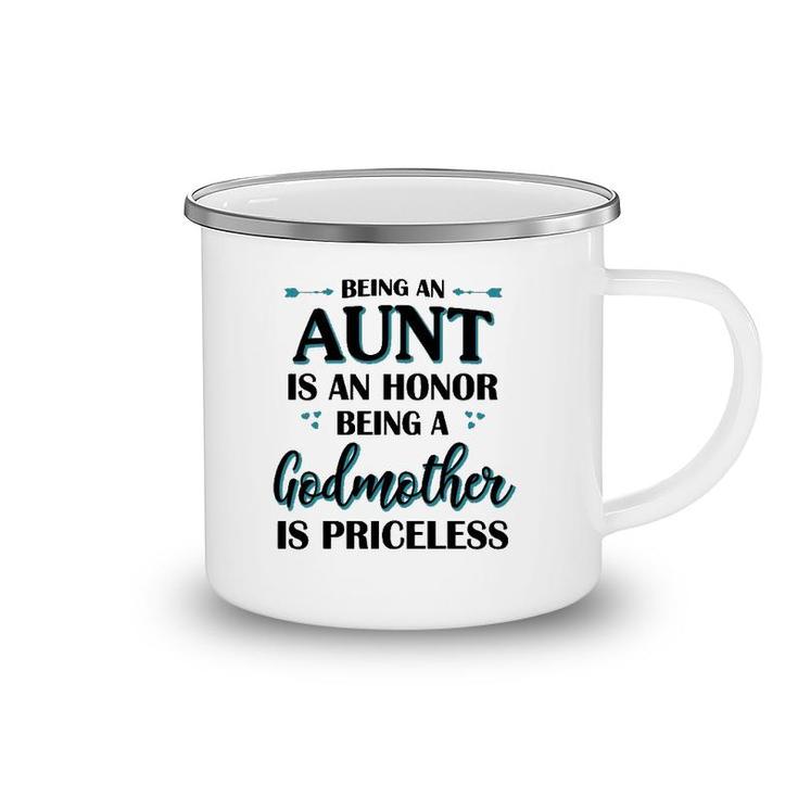 Being An Aunt Is An Honor Being A Godmother Is Priceless White Version2 Camping Mug