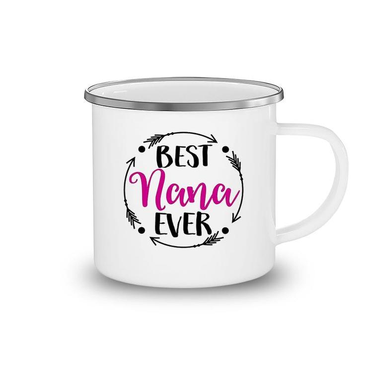 Best Nana Ever  Gift Idea For Nana Camping Mug