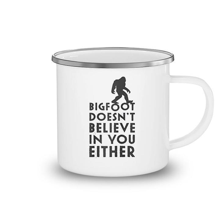 Bigfoot Does Not Believe In You Either Camping Mug