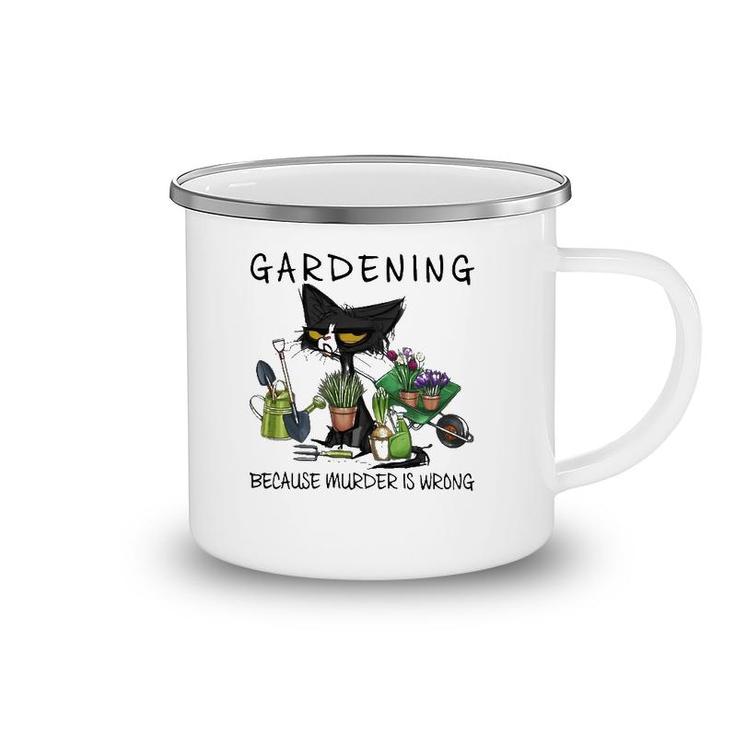 Black Cat Gardening Because Murder Is Wrong Pullover Camping Mug