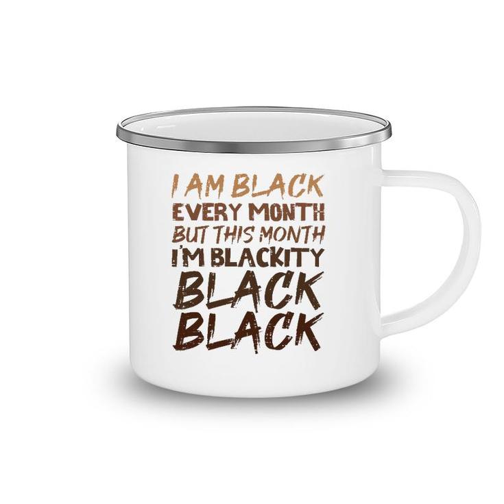 Blackity Black Every Month Black History Proud African  Camping Mug