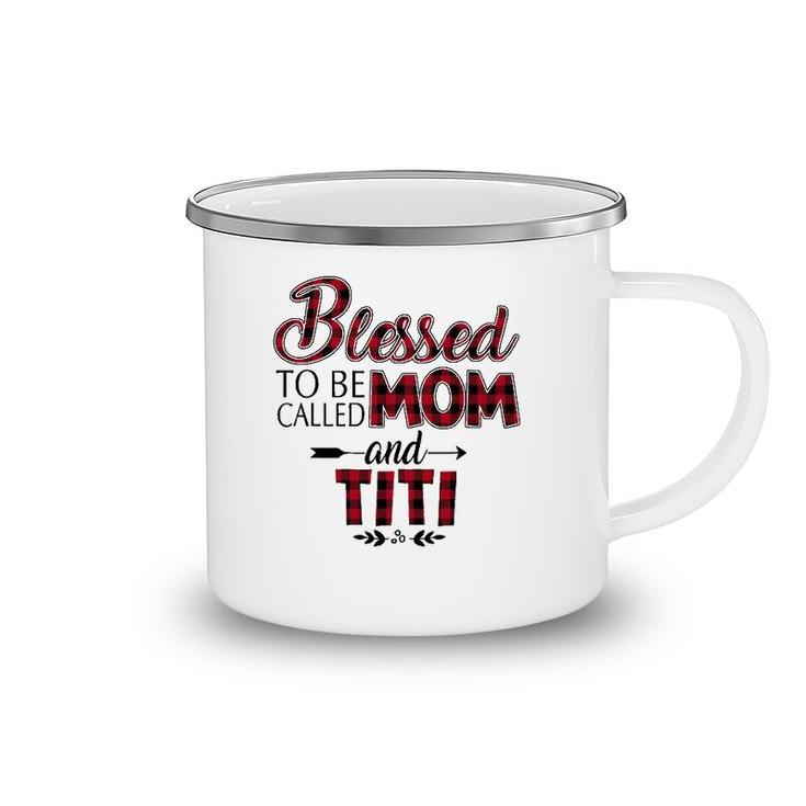 Blessed To Be Called Mom And Titi Caro Camping Mug