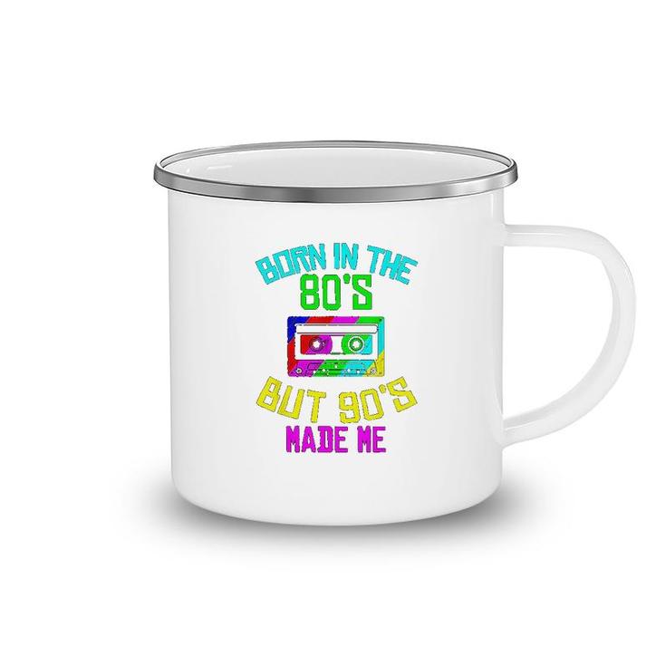 Born In The 80s But 90s Made Me Camping Mug