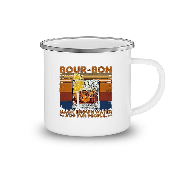 Bourbon Magic Brown Water For Fun People Camping Mug