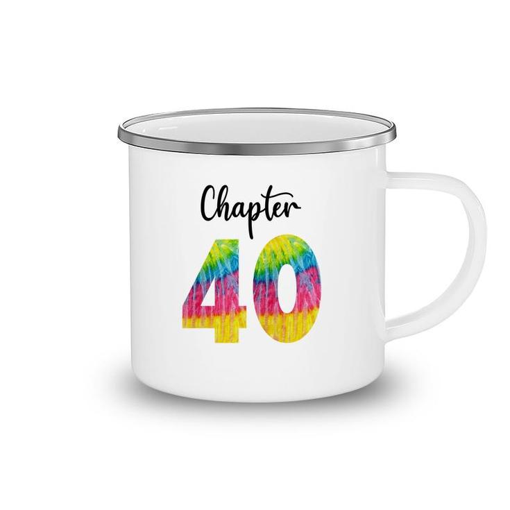 Chapter 40 Tie Dye Happy 40Th Birthday Funny Idea Camping Mug