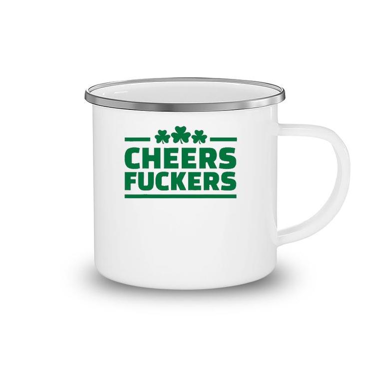 Cheers FCkers Funny Irish Drinking St Patrick's Day Tee Camping Mug